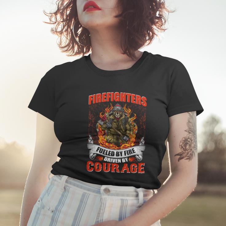 Firefighters Fueled By Fire Driven By Courage Women T-shirt Gifts for Her