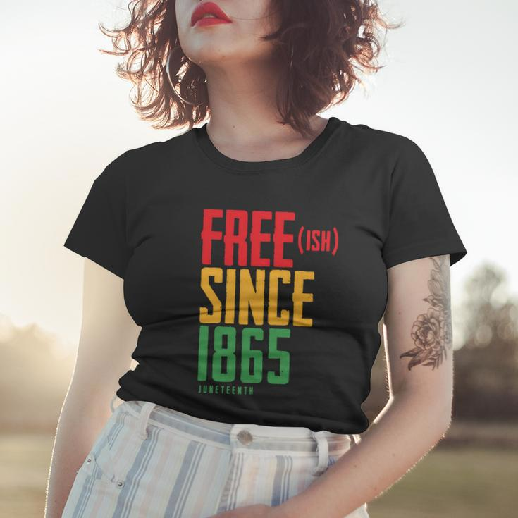 Free Ish Since 1865 African American Freeish Juneteenth Tshirt Women T-shirt Gifts for Her