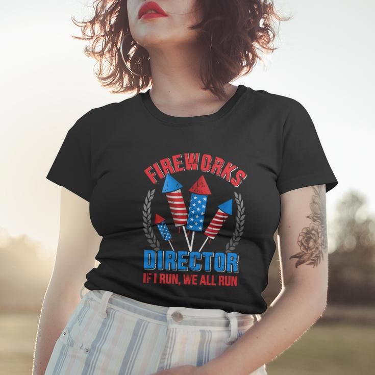 Funny Fireworks Director For Independence Day On 4Th Of July Women T-shirt Gifts for Her
