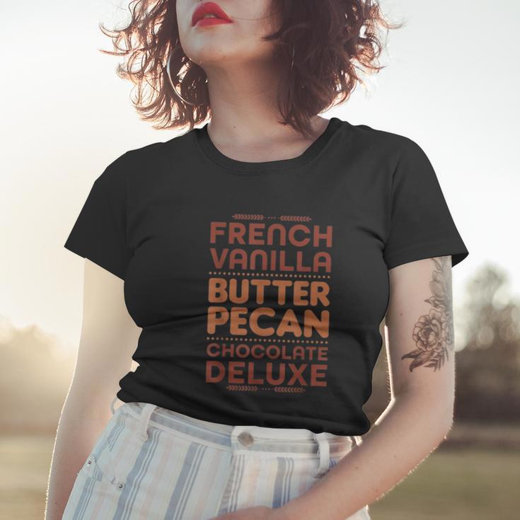 Funny Gift French Vanilla Butter Pecan Chocolate Deluxe Women T-shirt Gifts for Her