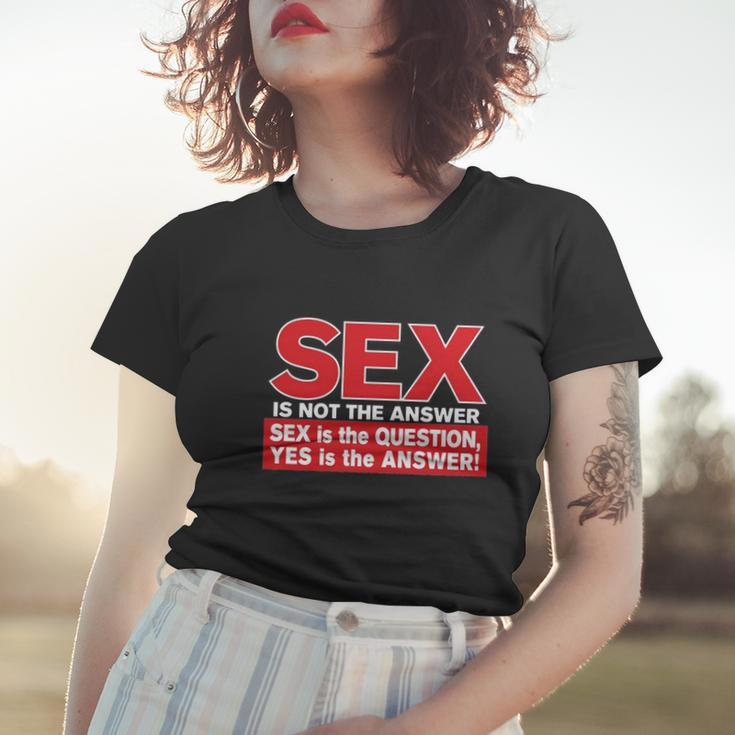 Funny Rude Sex Is Not The Answer Women T-shirt Gifts for Her
