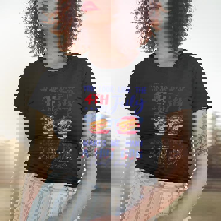 Funny You Look Like The 4Th Of July Makes Me Want A Hot Dog V2 Women T-shirt Gifts for Her