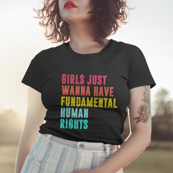 Girls Just Wanna Have Fundamental Human Rights Feminist Pro Choice Women T-shirt Gifts for Her