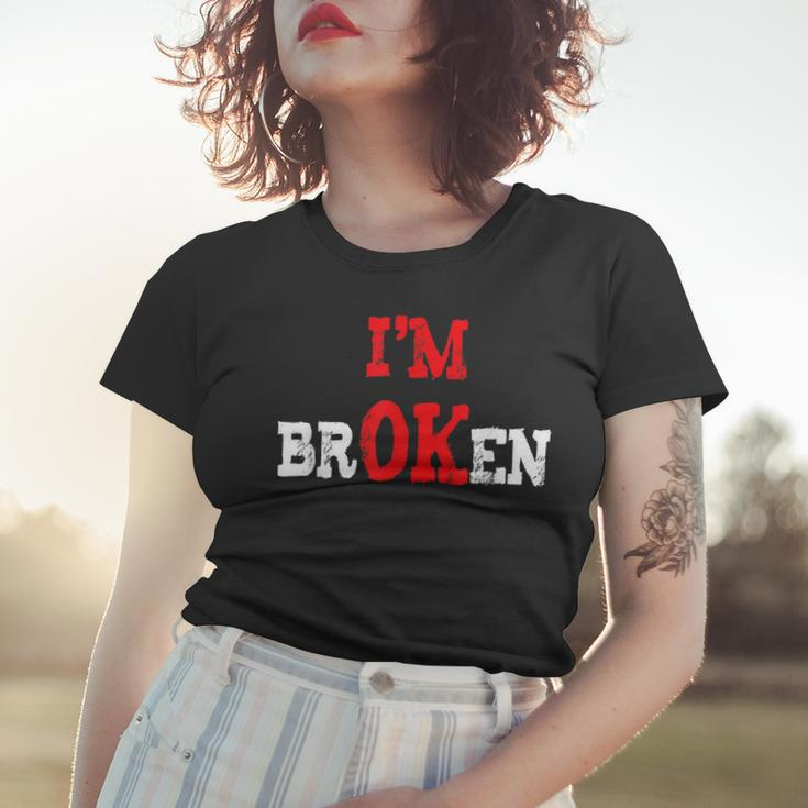 Grief Keepsake Im Ok Invisible Illness Im Broken Women T-shirt Gifts for Her