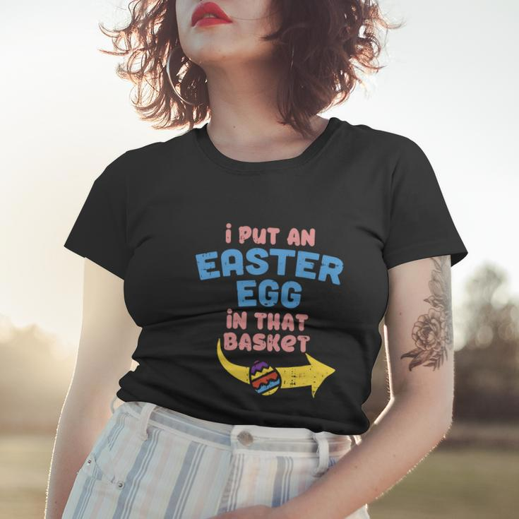 I Put Easter Egg In Basket Funny Pregnancy Announcement Dad Women T-shirt Gifts for Her