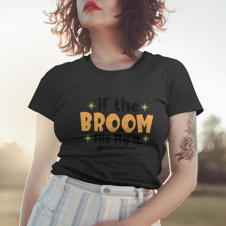 If The Broom Fits Fly It Halloween Quote Women T-shirt Gifts for Her