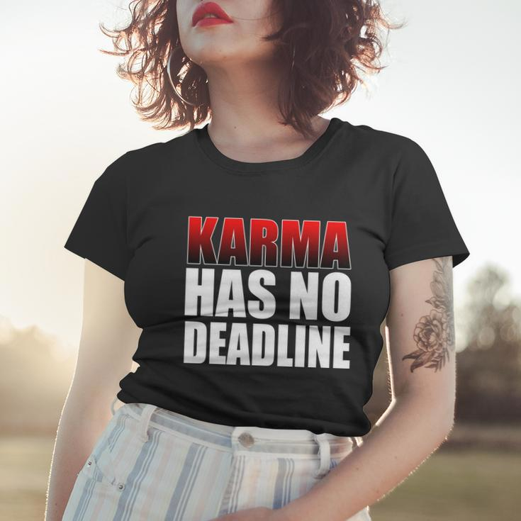 Karma Has No Deadline Tshirt Women T-shirt Gifts for Her