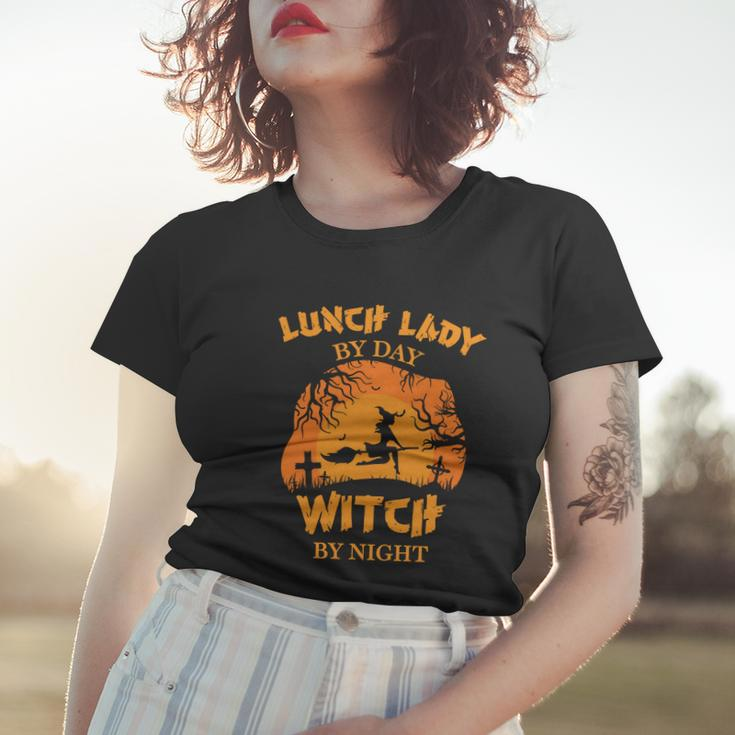Lunch Lady By Day Witch By Night Halloween Quote Women T-shirt Gifts for Her
