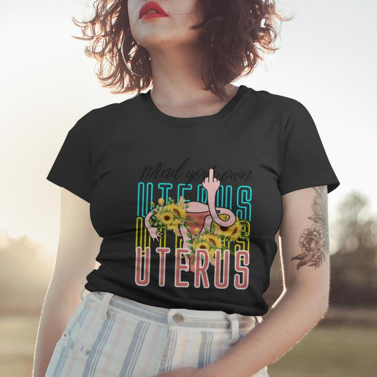 Mind You Own Uterus Floral Midle Finger 1973 Pro Roe Women T-shirt Gifts for Her