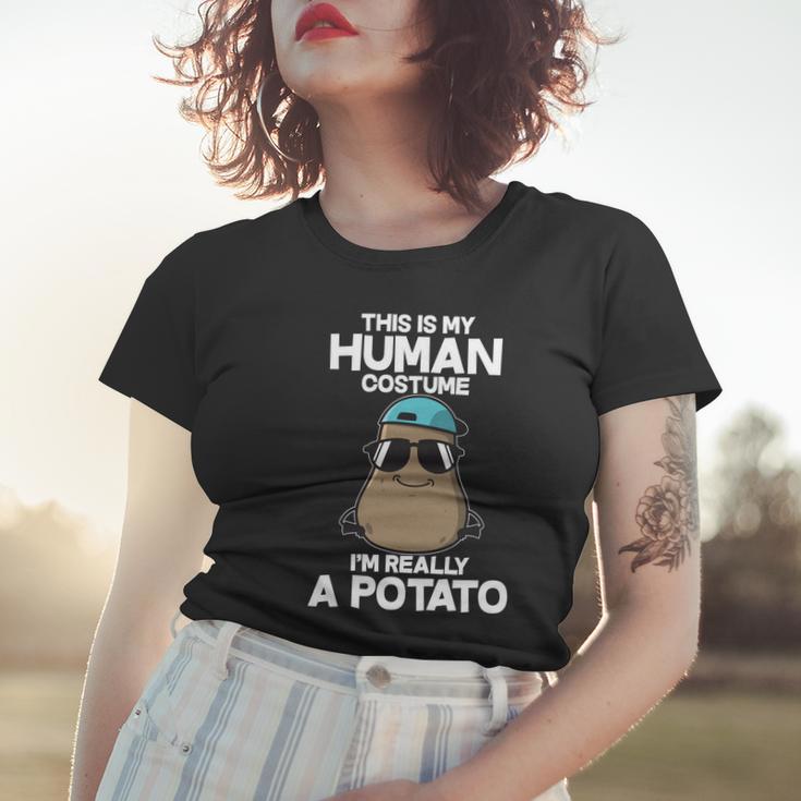 This Is My Human Costume Im Really A Potato Tshirt Women T-shirt Gifts for Her