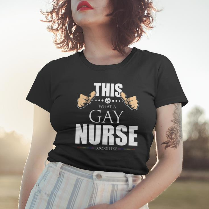 This Is What A Gay Nurse Looks Like Lgbt Pride Women T-shirt Gifts for Her