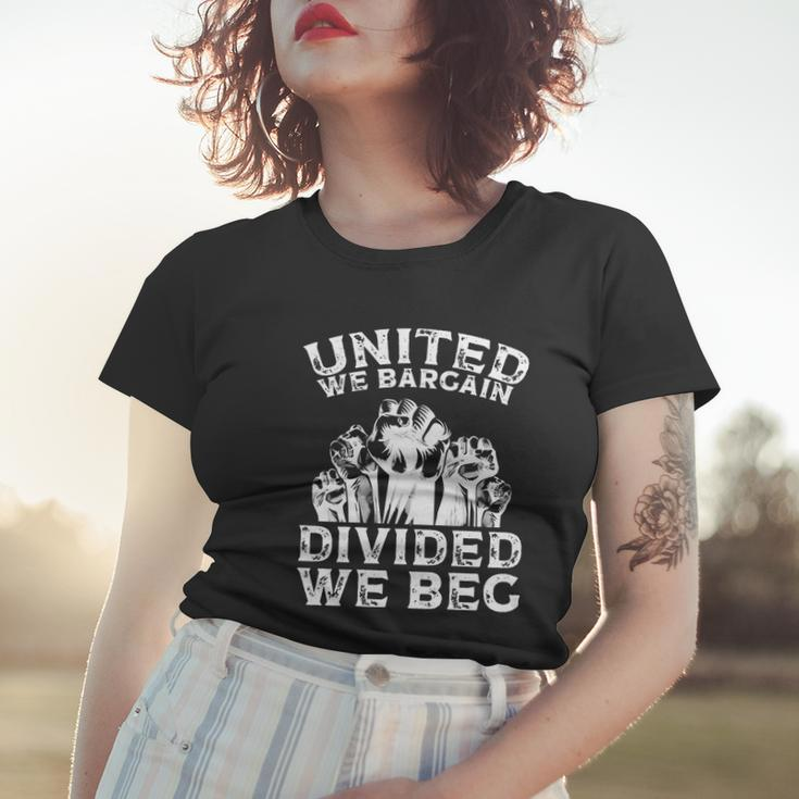 United We Bargain Divided We Beg Labor Day Union Worker Gift V2 Women T-shirt Gifts for Her