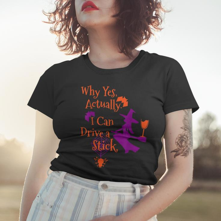 Why Yes Actually I Can Drive A Stick Funny Halloween Witch Women T-shirt Gifts for Her