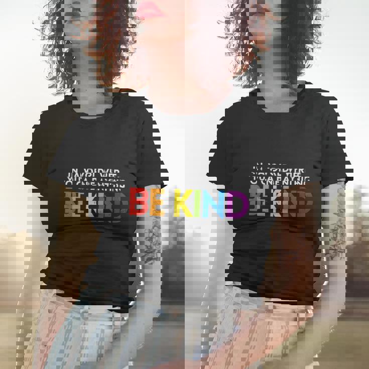 World Be Kind Rainbow Lgbt Pride Lesbian Gay Bi Trans Gift Women T-shirt Gifts for Her