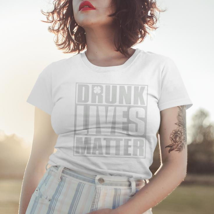 Drunk Lives Matter St Patricks Day Beer Drinking  Women T-shirt Gifts for Her