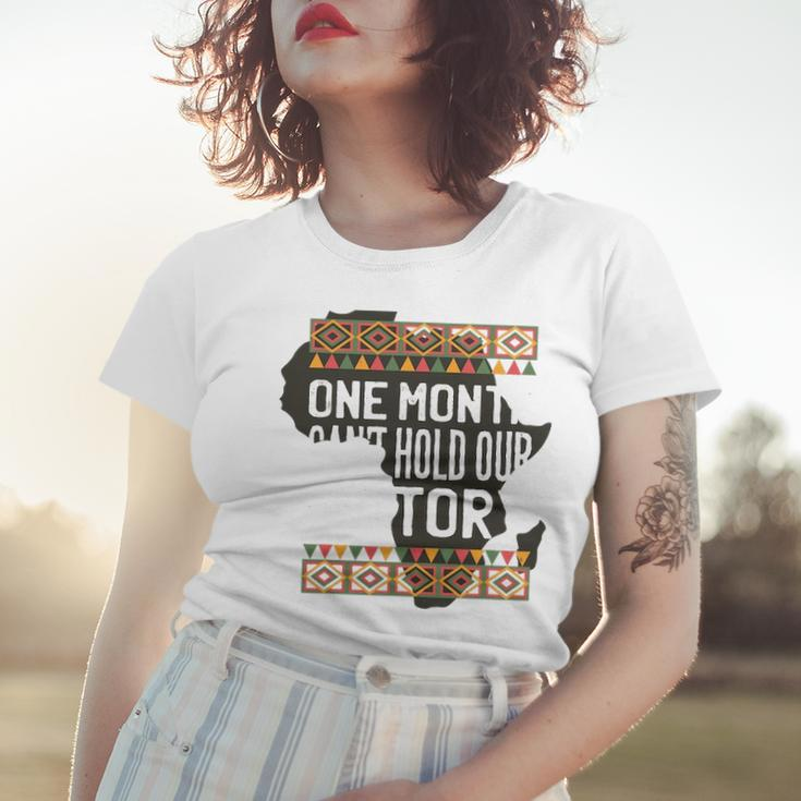 One Month CanHold Our History Black History Month Women T-shirt Gifts for Her