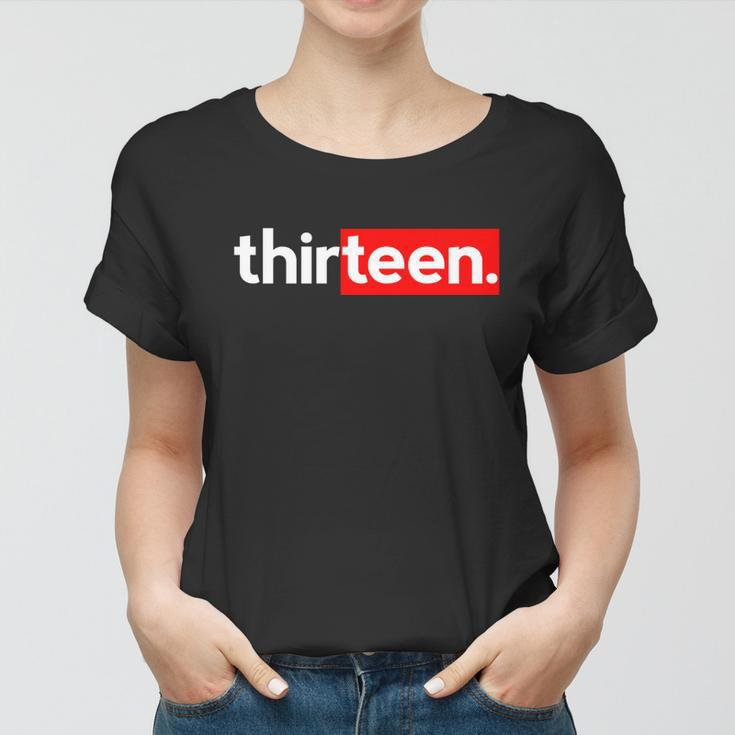 13Th Birthday For Boys Thirteen Him Age 13 Year Party Teen Cute Gift Women T-shirt