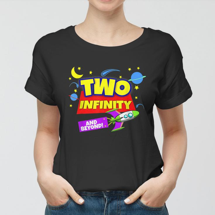 2 Year Old Two Infinity And Beyond 2Nd Birthday Boys Girls Women T-shirt
