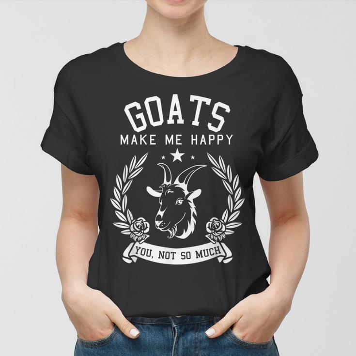 Funny Goats Make Me Happy You Not So Much  Women T-shirt