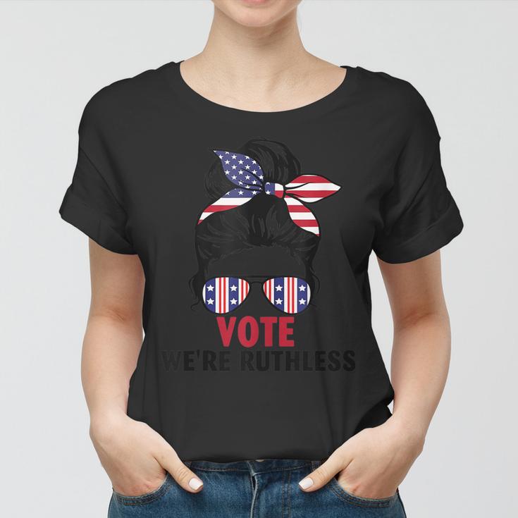 Women Vote Were Ruthless  Women T-shirt