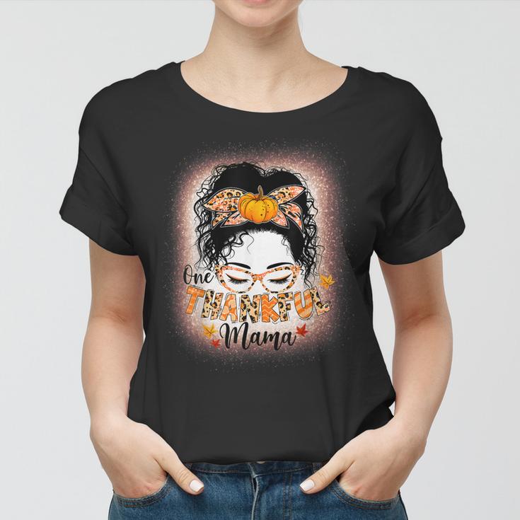 Funny Messy Bun One Thankful Mama Fall Autumn Thanksgiving  V2 Women T-shirt