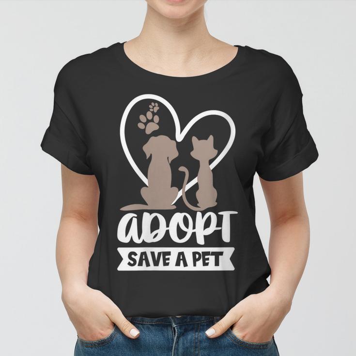 Womens Adopt Save A Pet Cat & Dog Lover Pet Adoption Rescue Gift  Women T-shirt