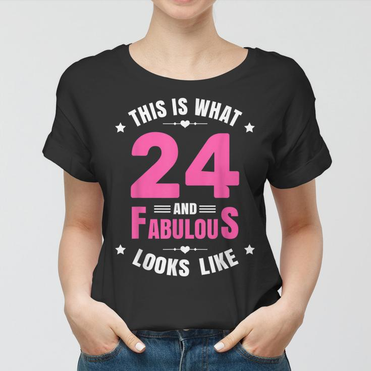 24 And Fabulous 24 Year Old Birthday Happy 24Th Birthday Women T-shirt