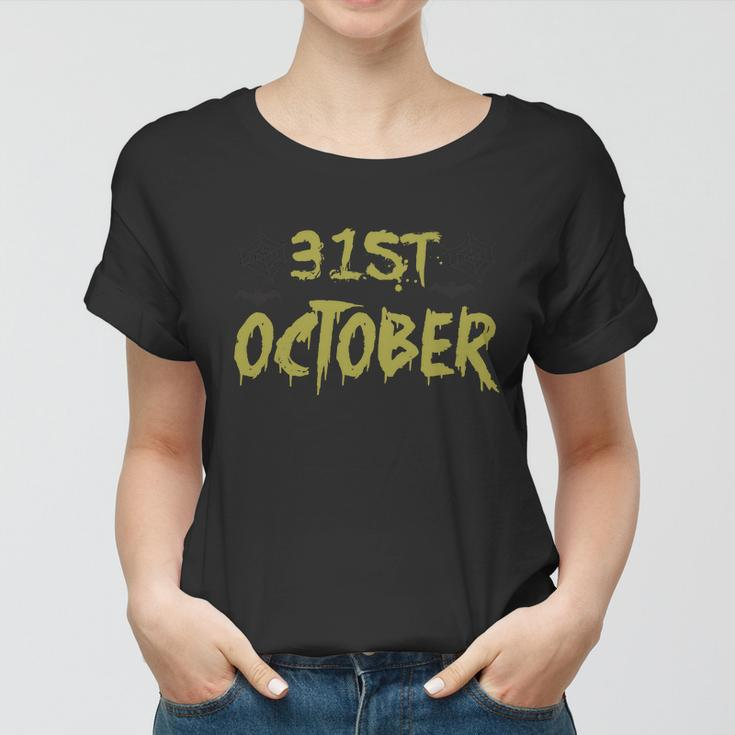 31St October Funny Halloween Quote V2 Women T-shirt