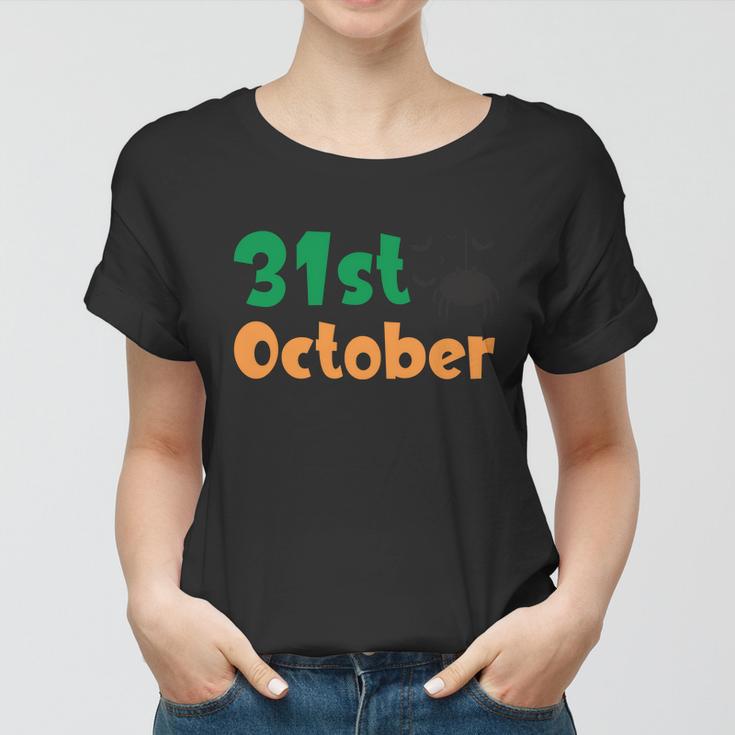 31St October Funny Halloween Quote Women T-shirt