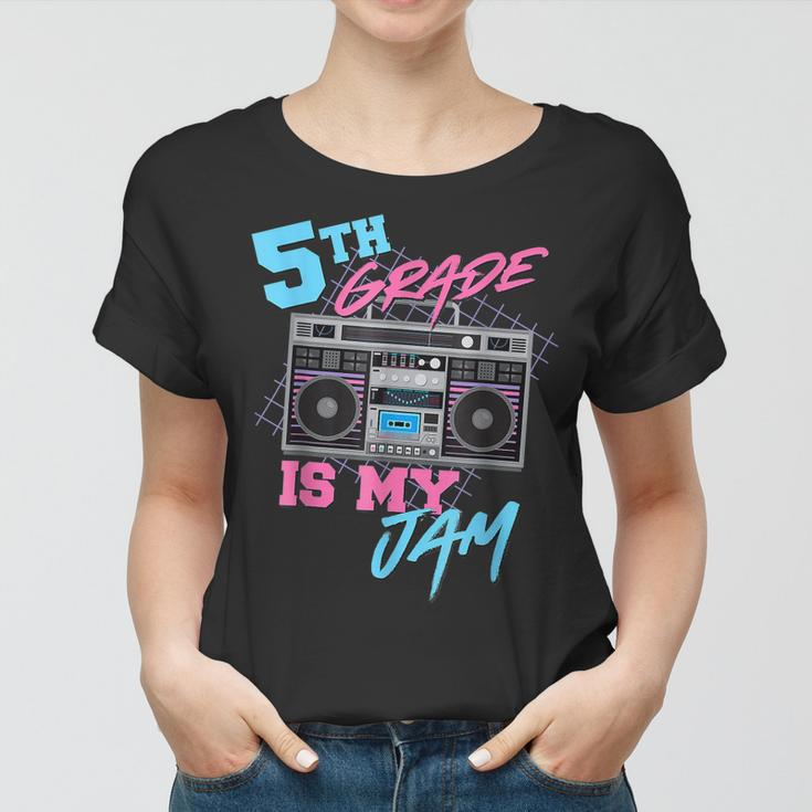 5Th Grade Is My Jam - Vintage 80S Boombox Teacher Student Women T-shirt
