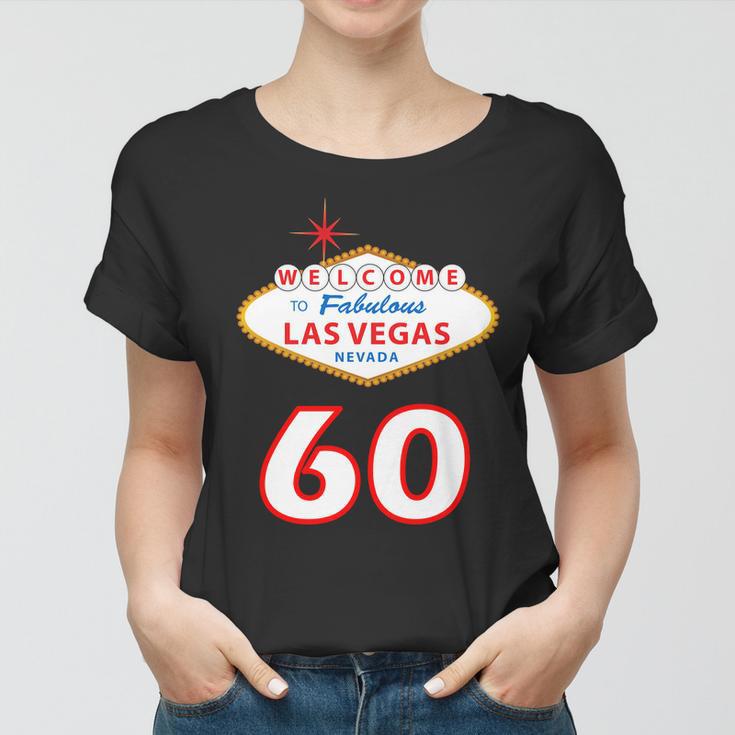 60 Years Old In Vegas - 60Th Birthday Women T-shirt