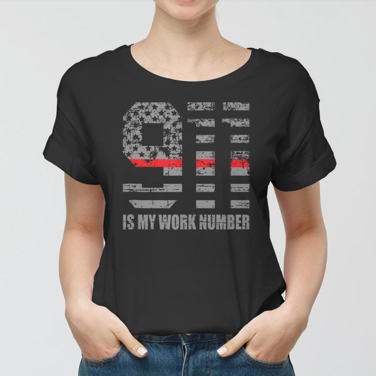 911 Is My Work Number Funny Firefighter Hero Quote Women T-shirt