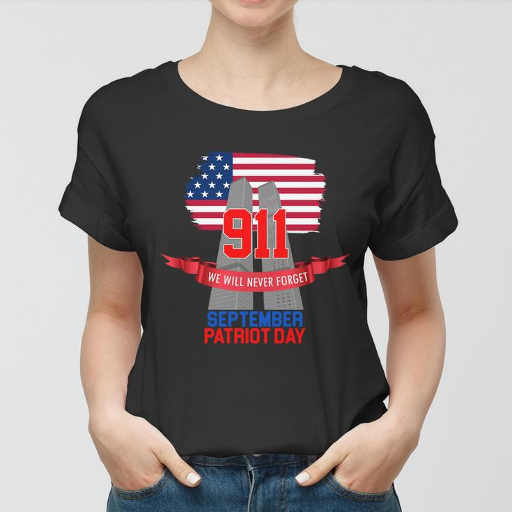 911 We Will Never Forget September 11Th Patriot Day Women T-shirt