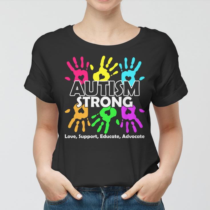Autism Strong Love Support Educate Advocate Women T-shirt