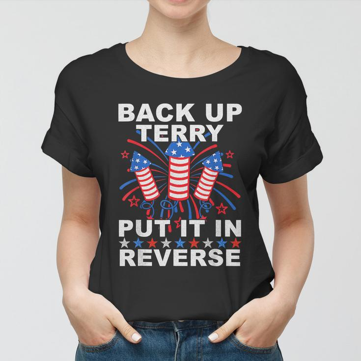 Back Up Terry Put It In Reverse Firework Funny 4Th Of July V4 Women T-shirt
