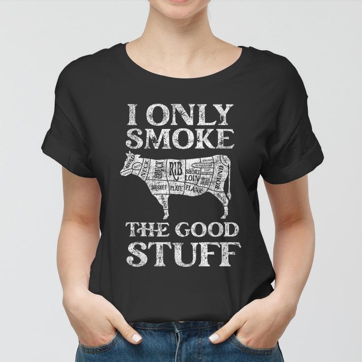 Bbq Smoker I Only Smoke The Good Stuff Women T-shirt