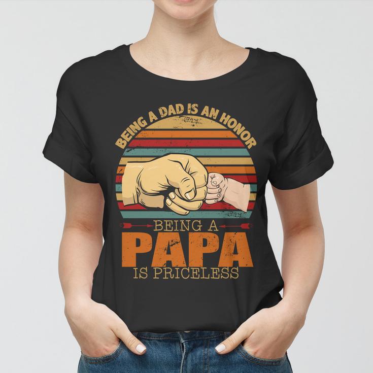 Being A Dad Is An Honor Being Papa Is Priceless Women T-shirt