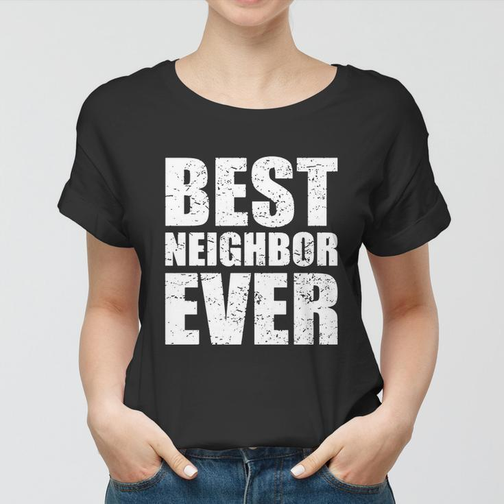 Best Neighbor Women T-shirt