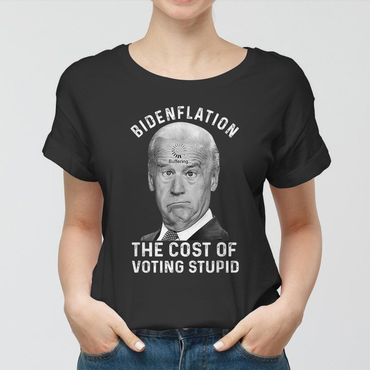 Bidenflation The Cost Of Voting Stupid Women T-shirt