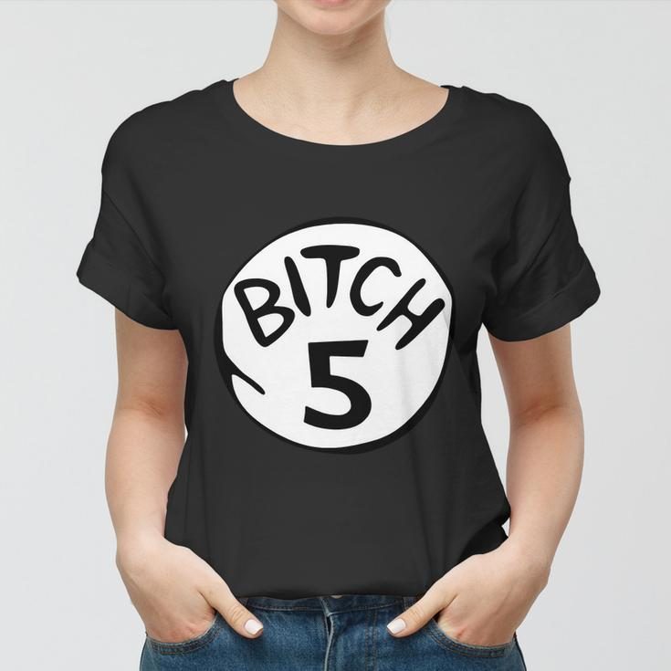Bitch 5 Funny Halloween Drunk Girl Bachelorette Party Bitch Women T-shirt