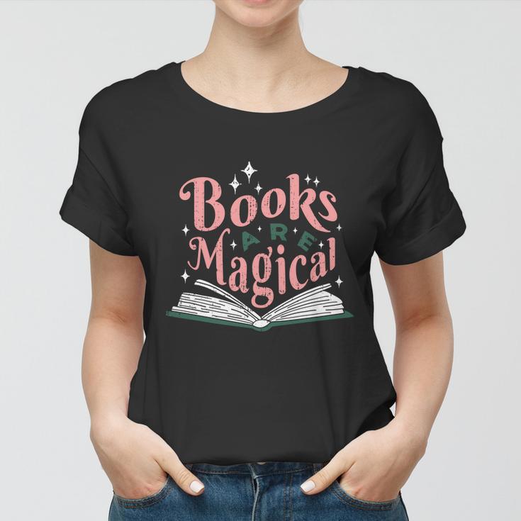 Books Are Magical Reading Quote To Encourage Literacy Gift Women T-shirt