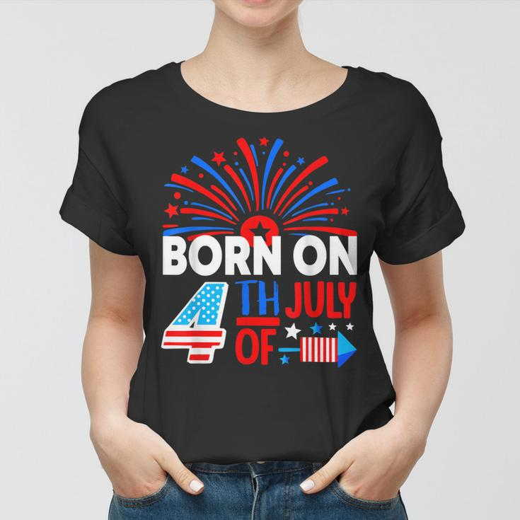 Born On The 4Th Of July Fireworks Celebration Birthday Month Women T-shirt