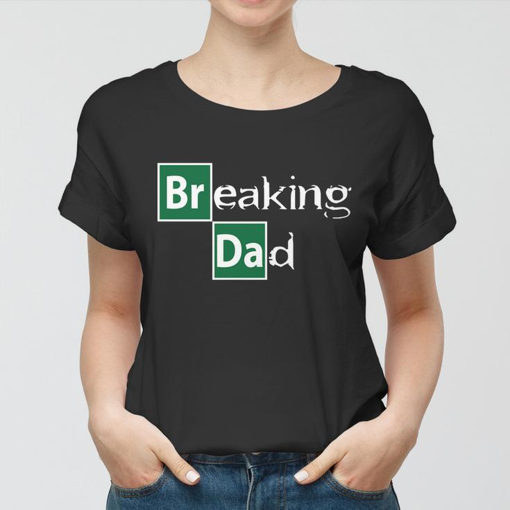 Breaking Dad Tshirt Women T-shirt
