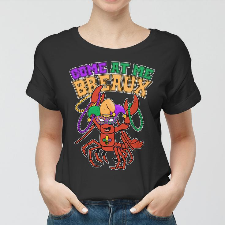 Come At Me Breaux Mardi Gras Crawfish Women T-shirt