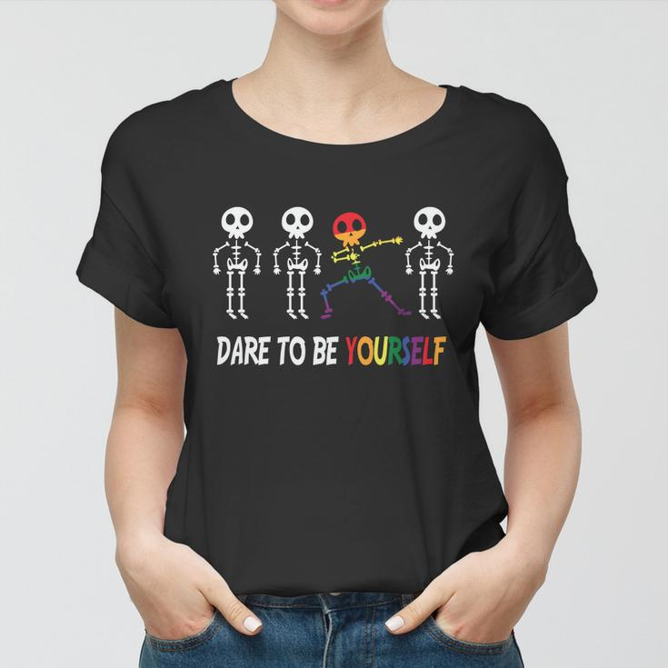 Dare To Be Yourself Lgbt Gay Pride Lesbian Bisexual Ally Quote Women T-shirt