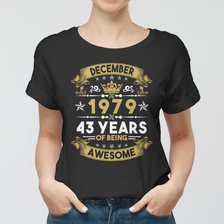 December 1979 43 Years Of Being Awesome Funny 43Rd Birthday Women T-shirt