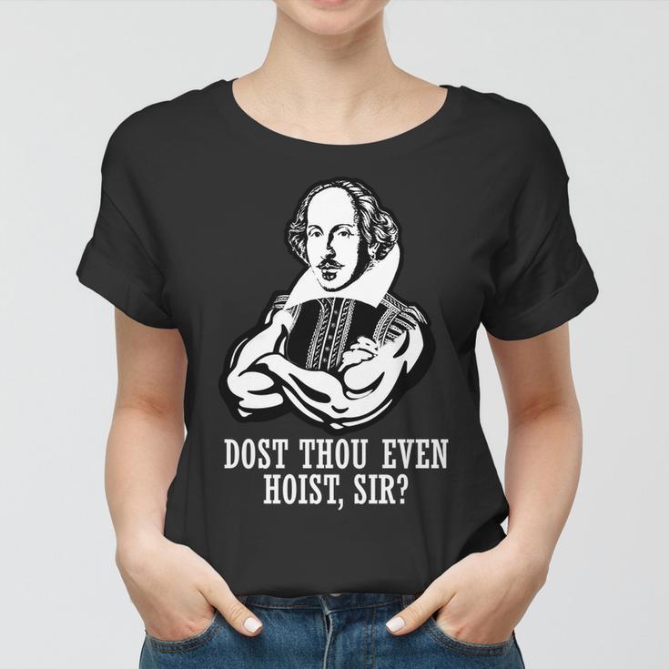 Dost Thou Even Hoist Sir Tshirt Women T-shirt