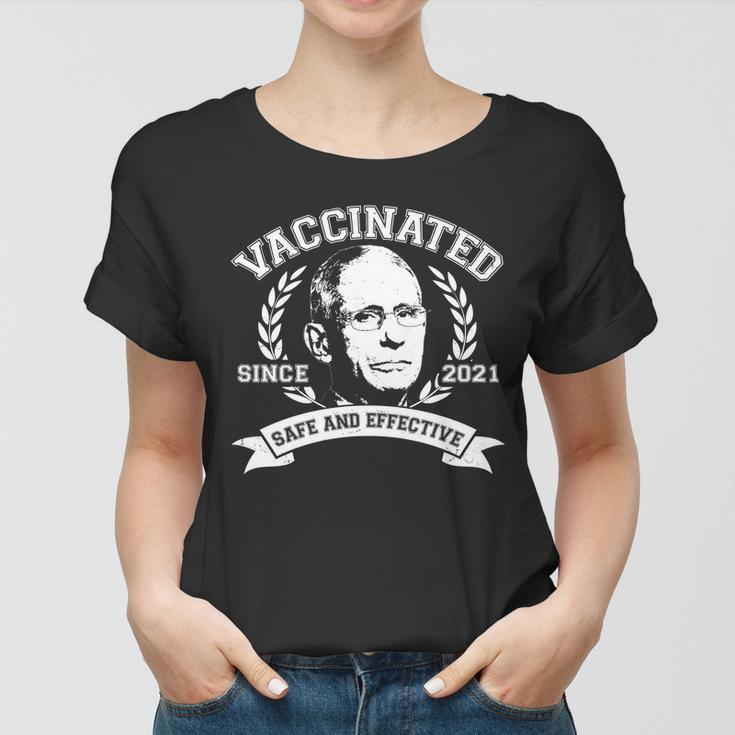 Dr Fauci Vaccinated Since 2021 Safe And Effective Women T-shirt