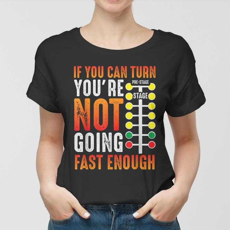 Dragster Saying Race Car Driver Skill Drag Racing Women T-shirt
