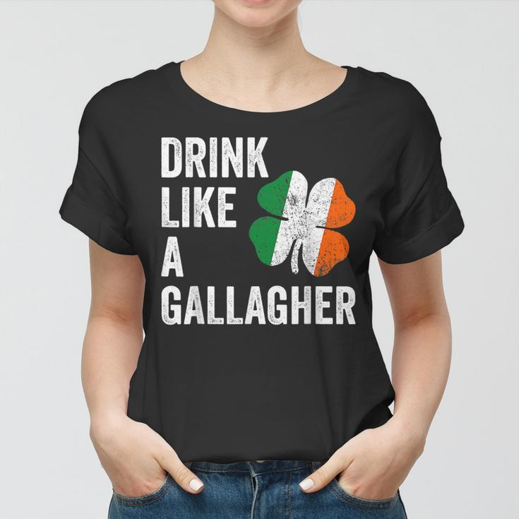 Drink Like A Gallagher St Patricks Day Beer Drinking  Women T-shirt